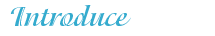 Introduce